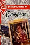 The Wonderful World of Evergleam by Theron Georges