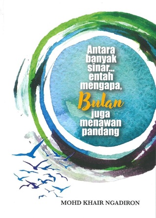 Antara Banyak Sinar... Entah Mengapa, Bulan Juga Menawan Pandang