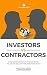 Investors Vs. Contractors: ...