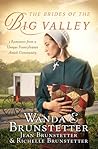 The Brides of the Big Valley by Wanda E. Brunstetter