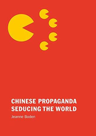 Chinese Propaganda Seducing the World (Kindle Edition)