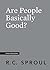 Are People Basically Good? (Crucial Questions)