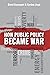 How Public Policy Became Wa...