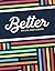 Better: My Life. God's Design.