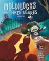 Moldilocks and the Three Scares by Lynne  Marie