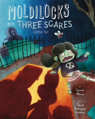 Moldilocks and the Three Scares: A Zombie Tale (Hardcover)