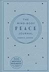 The Mind-Body Peace Journal by Sandra E. Johnson