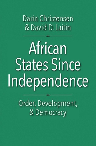 African States Since Independence: Order, Development, and Democracy (Castle Lecture Series)
