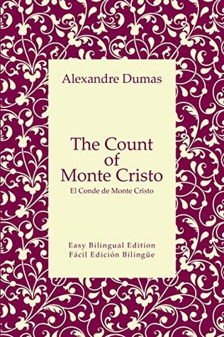 The Count of Monte Cristo - El Conde de Monte Cristo - English to Spanish - Inglés a español: Easy Bilingual Edition - Edition Bilingüe Fácil (English and Spanish Book 25)