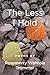 The Less I Hold
