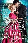 The Lady's Dangerous Love by Wendy Vella
