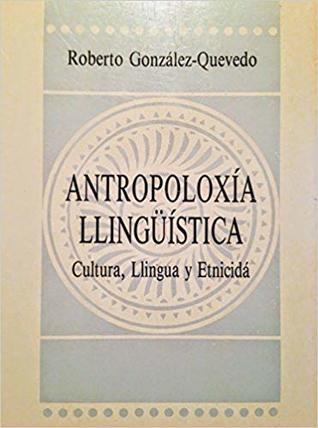Antropoloxía llingüística. Cultura, llingua y etnicidá