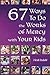 67 Ways to Do the Works of Mercy with Your Kids by Heidi Indahl