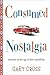 Consumed Nostalgia: Memory ...