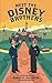 Meet the Disney Brothers: A Unique Biography About Walt Disney