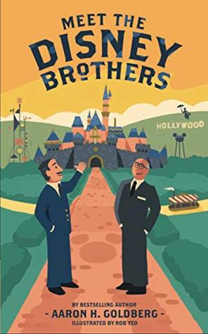 Meet the Disney Brothers: A Unique Biography About Walt Disney (Kindle Edition)