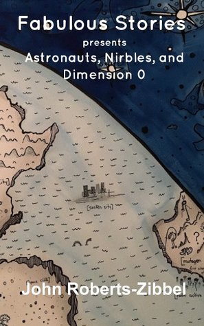 Fabulous Stories Presents: Astronauts, Nirbles, and Dimension 0