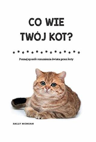 Co wie Twoj kot? (Hardcover)