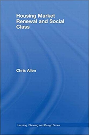 Housing Market Renewal and Social Class (Housing, Planning and Design Series)