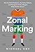 Zonal Marking: From Ajax to Zidane, the Making of Modern Soccer