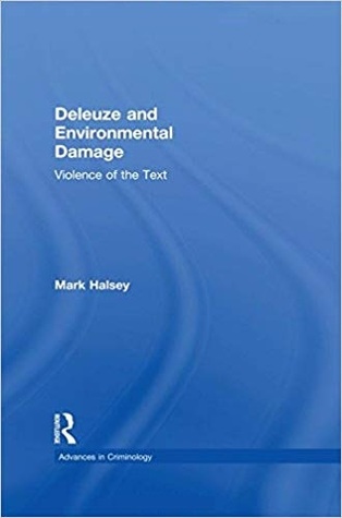 Deleuze and Environmental Damage (New Advances in Crime and Social Harm)