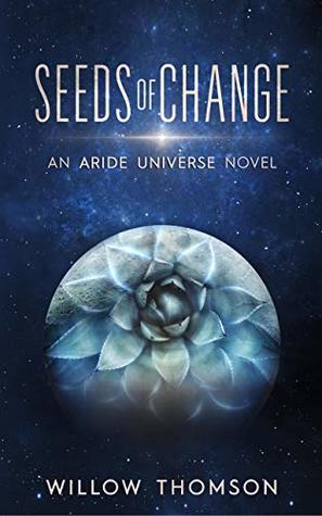Seeds of Change (Aride Universe #1)