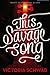 This Savage Song (Monsters of Verity, #1)