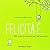 Felicità è... 500 modi per vivere la gioia del momento