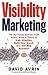 Visibility Marketing: The N...