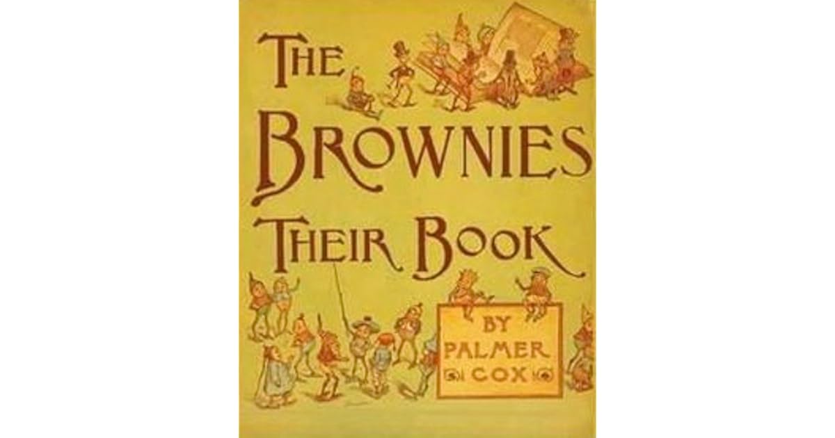 The Brownies Their Book by Palmer Cox