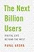The Next Billion Users by Payal Arora