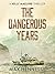 The Dangerous Years (Captai...