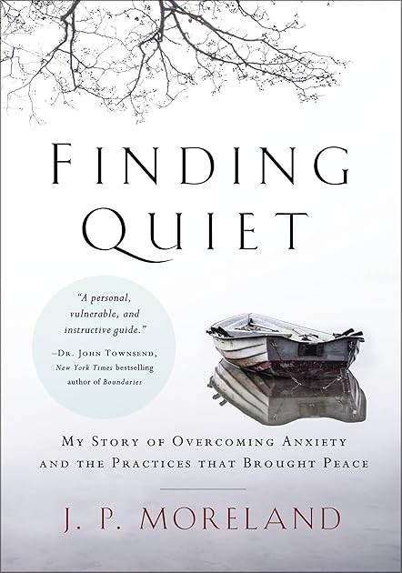 Finding Quiet: My Story of Overcoming Anxiety and the Practices that Brought Peace