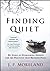 Finding Quiet: My Story of Overcoming Anxiety and the Practices that Brought Peace