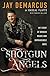 Shotgun Angels: My Story of Broken Roads and Unshakeable Hope