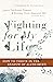Fighting for My Life: How t...