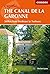 Cycling the Canal de la Garonne: From Bordeaux to Toulouse (Cicerone Cycling Guides)