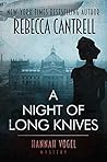 A Night of Long Knives by Rebecca Cantrell A Night of Long Knives by Rebecca Cantrell