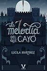 La melodía del que cayó by Lucila Martínez