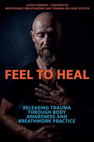 Feel to Heal: Releasing Trauma Through Body Awareness and Breathwork Practice