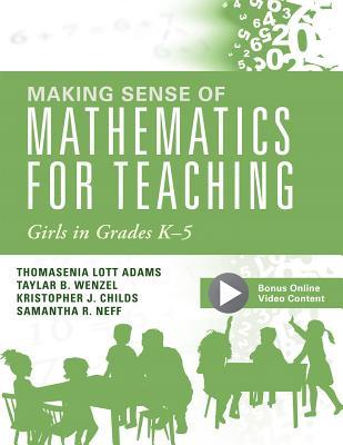 Making Sense of Mathematics for Teaching Girls in Grades K-5 (Addressing Gender Bias and Stereotypes in Elementary Education)