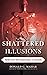 Shattered Illusions: KGB Co...