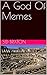 A God Of Memes by Sid Brixton