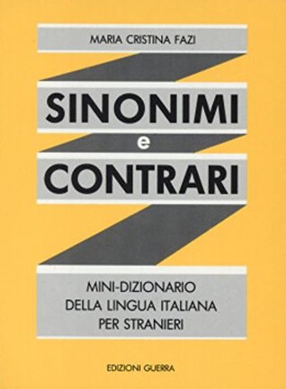 Sinonimi e contrari: Mini-dizionario della lingua italiana per stranieri (Italian Edition)