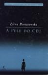 A Pele do Céu by Elena Poniatowska
