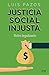 Justicia social injusta by Luis Pazos