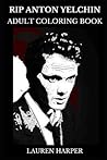 Rip Anton Yelchin Adult Coloring Book: Pavel Chekov from Star Trek and Taken Star, Rest in Peace Legend and Acclaimed Actor Inspired Adult Coloring Book