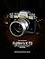 The Complete Guide to Fujifilm's X-T3 by Tony Phillips