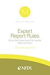 Expert Report Rules: What the Expert and the Lawyer Need to Know (NITA))