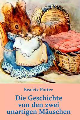 Die Geschichte von den zwei unartigen Mäuschen (German Edition)